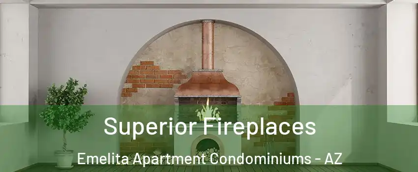 Superior Fireplaces Emelita Apartment Condominiums - AZ