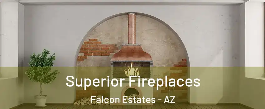 Superior Fireplaces Falcon Estates - AZ