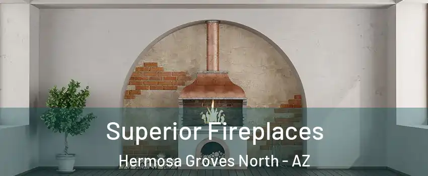 Superior Fireplaces Hermosa Groves North - AZ