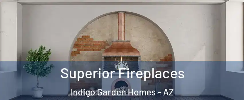 Superior Fireplaces Indigo Garden Homes - AZ
