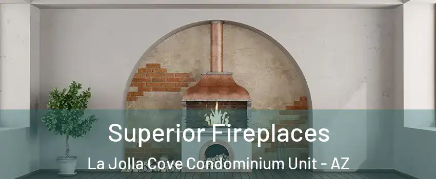 Superior Fireplaces La Jolla Cove Condominium Unit - AZ