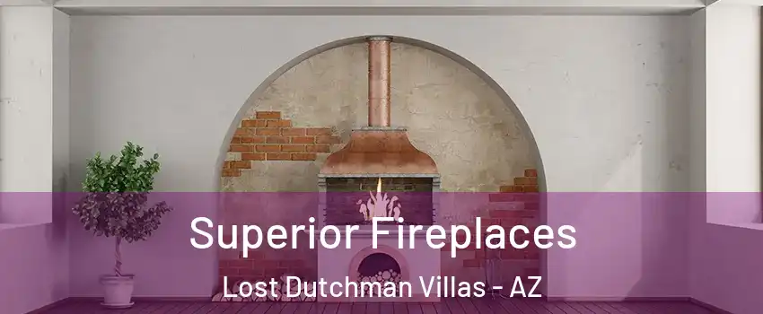 Superior Fireplaces Lost Dutchman Villas - AZ