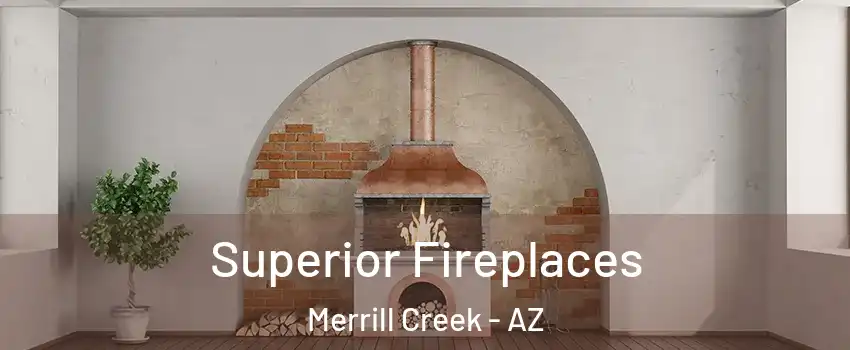 Superior Fireplaces Merrill Creek - AZ
