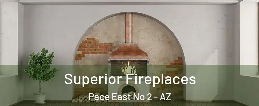 Superior Fireplaces Pace East No 2 - AZ