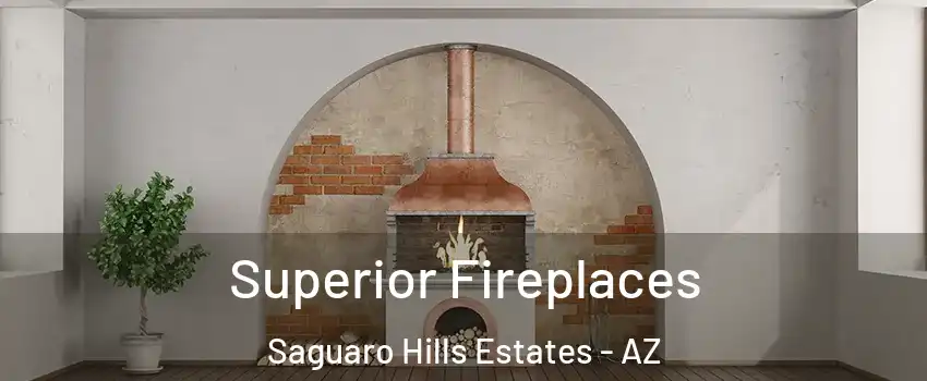 Superior Fireplaces Saguaro Hills Estates - AZ