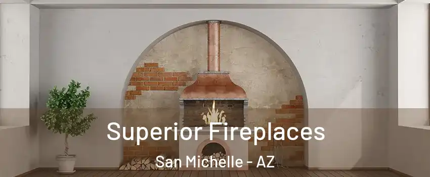 Superior Fireplaces San Michelle - AZ