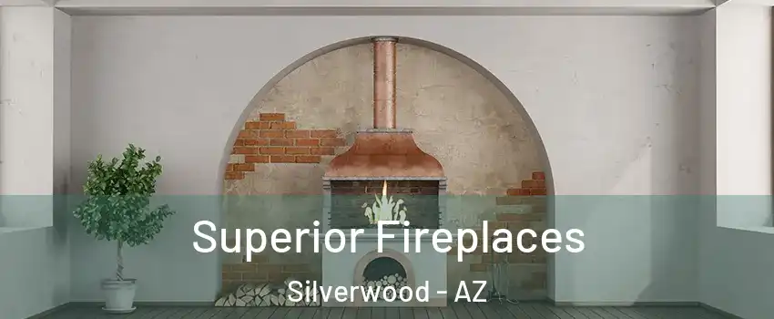 Superior Fireplaces Silverwood - AZ
