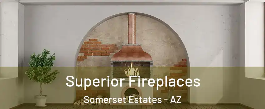 Superior Fireplaces Somerset Estates - AZ