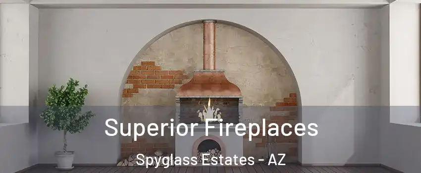 Superior Fireplaces Spyglass Estates - AZ