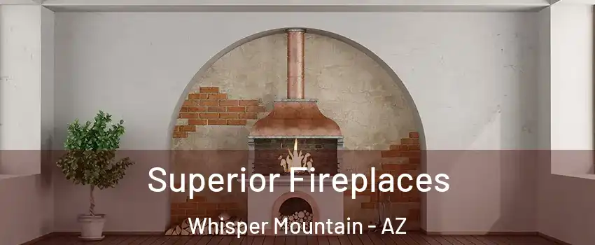 Superior Fireplaces Whisper Mountain - AZ