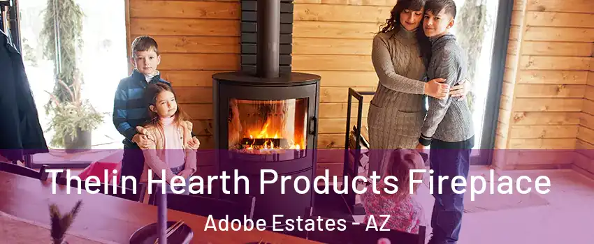 Thelin Hearth Products Fireplace Adobe Estates - AZ