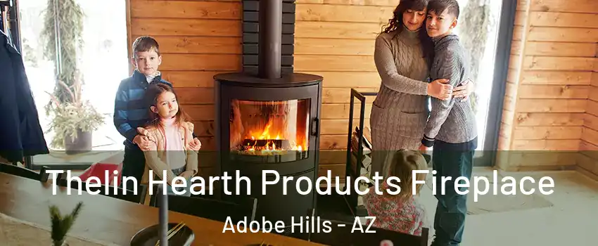 Thelin Hearth Products Fireplace Adobe Hills - AZ