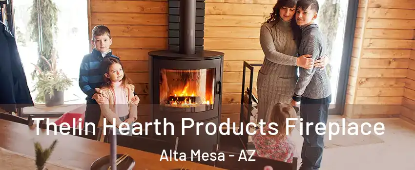 Thelin Hearth Products Fireplace Alta Mesa - AZ