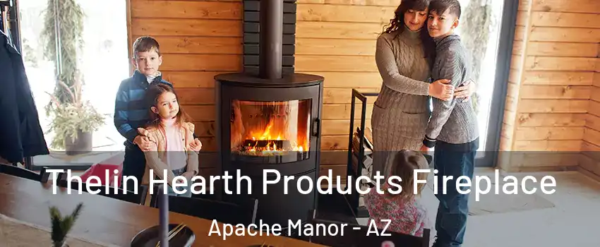 Thelin Hearth Products Fireplace Apache Manor - AZ