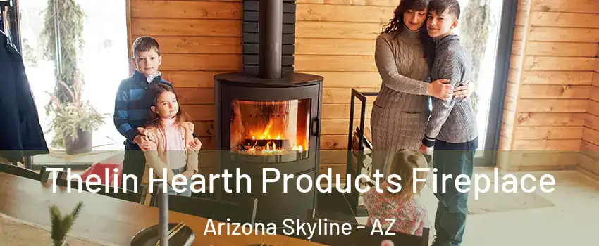 Thelin Hearth Products Fireplace Arizona Skyline - AZ