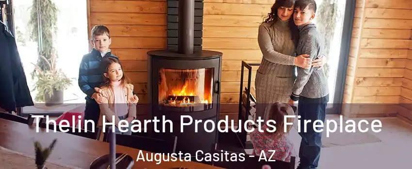 Thelin Hearth Products Fireplace Augusta Casitas - AZ