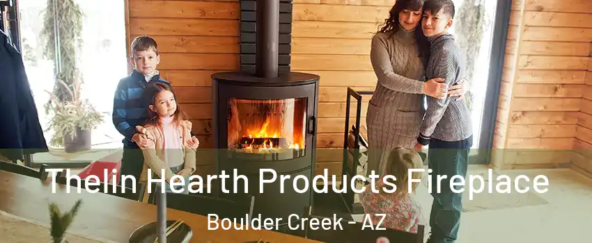 Thelin Hearth Products Fireplace Boulder Creek - AZ