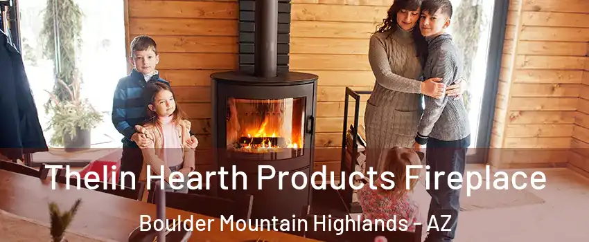 Thelin Hearth Products Fireplace Boulder Mountain Highlands - AZ