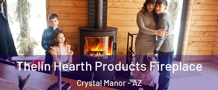Thelin Hearth Products Fireplace Crystal Manor - AZ