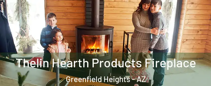 Thelin Hearth Products Fireplace Greenfield Heights - AZ