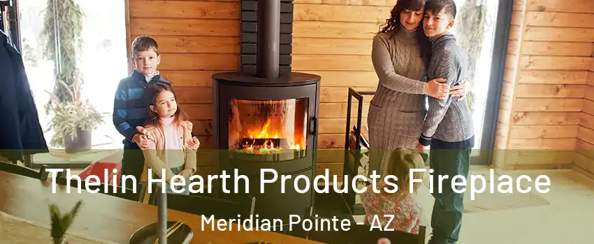 Thelin Hearth Products Fireplace Meridian Pointe - AZ