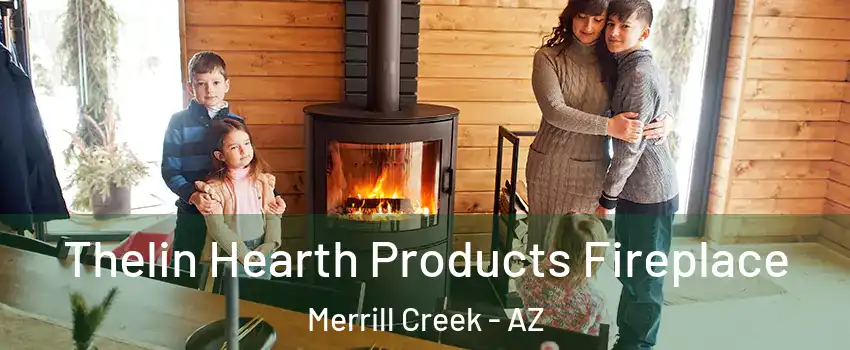Thelin Hearth Products Fireplace Merrill Creek - AZ