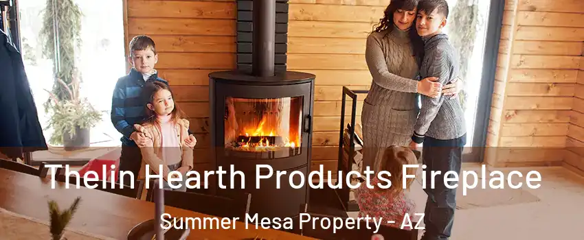 Thelin Hearth Products Fireplace Summer Mesa Property - AZ