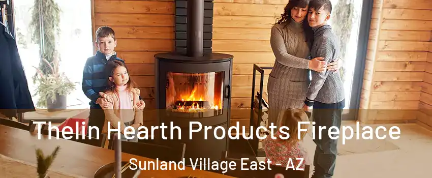 Thelin Hearth Products Fireplace Sunland Village East - AZ
