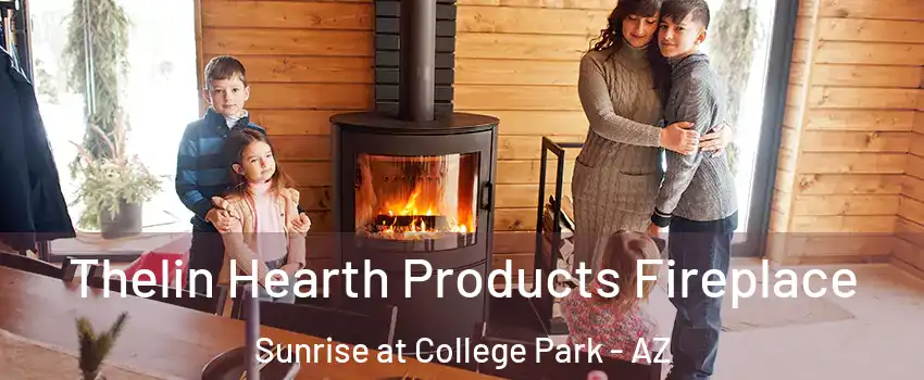 Thelin Hearth Products Fireplace Sunrise at College Park - AZ