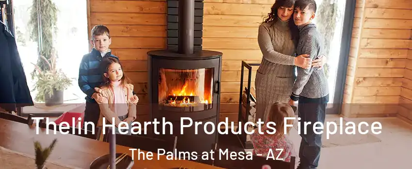 Thelin Hearth Products Fireplace The Palms at Mesa - AZ