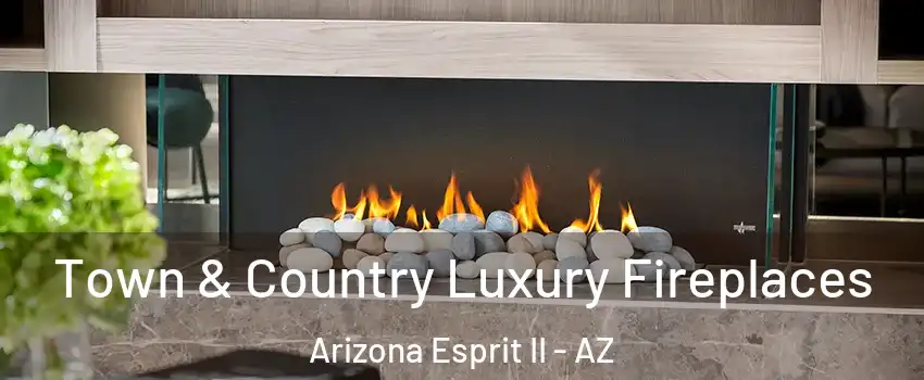 Town & Country Luxury Fireplaces Arizona Esprit II - AZ