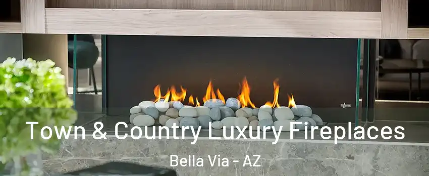 Town & Country Luxury Fireplaces Bella Via - AZ