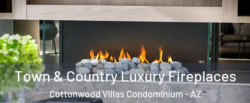Town & Country Luxury Fireplaces Cottonwood Villas Condominium - AZ