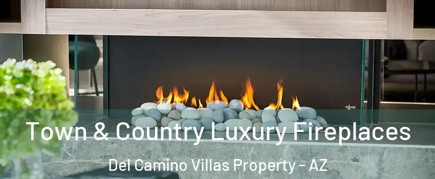 Town & Country Luxury Fireplaces Del Camino Villas Property - AZ