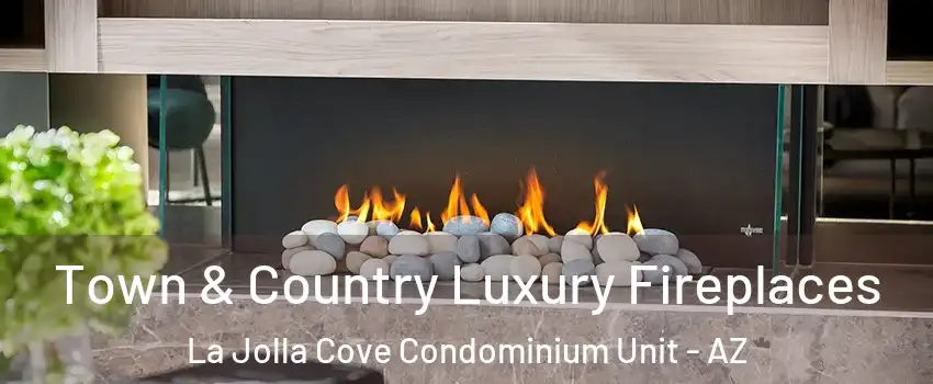Town & Country Luxury Fireplaces La Jolla Cove Condominium Unit - AZ