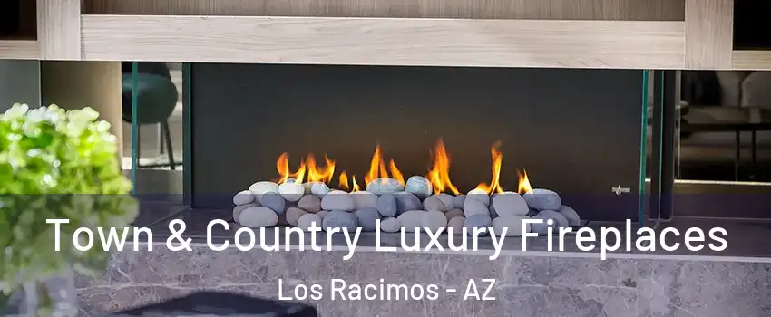 Town & Country Luxury Fireplaces Los Racimos - AZ