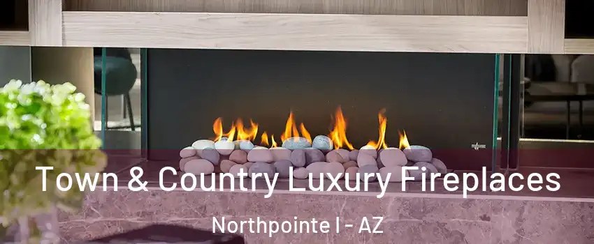 Town & Country Luxury Fireplaces Northpointe I - AZ