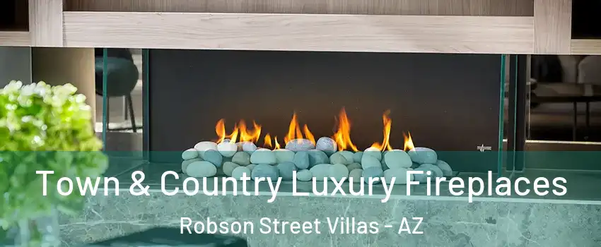 Town & Country Luxury Fireplaces Robson Street Villas - AZ