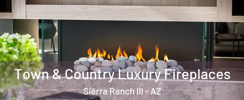 Town & Country Luxury Fireplaces Sierra Ranch III - AZ