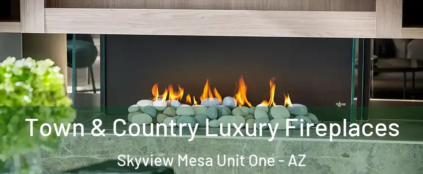 Town & Country Luxury Fireplaces Skyview Mesa Unit One - AZ