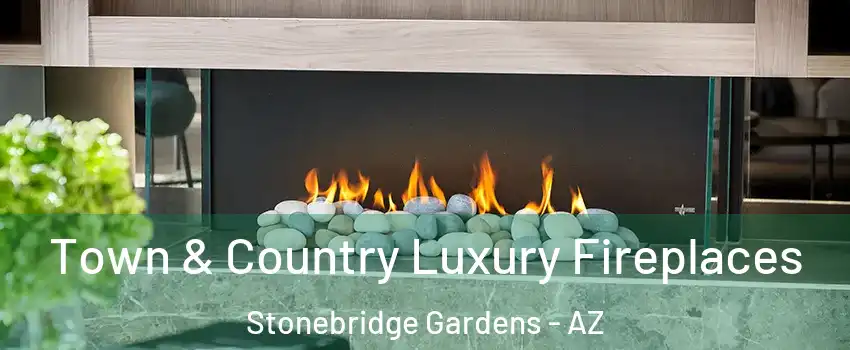 Town & Country Luxury Fireplaces Stonebridge Gardens - AZ