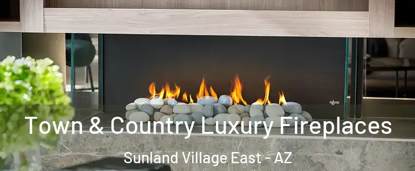 Town & Country Luxury Fireplaces Sunland Village East - AZ