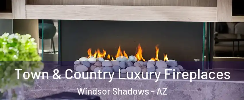 Town & Country Luxury Fireplaces Windsor Shadows - AZ