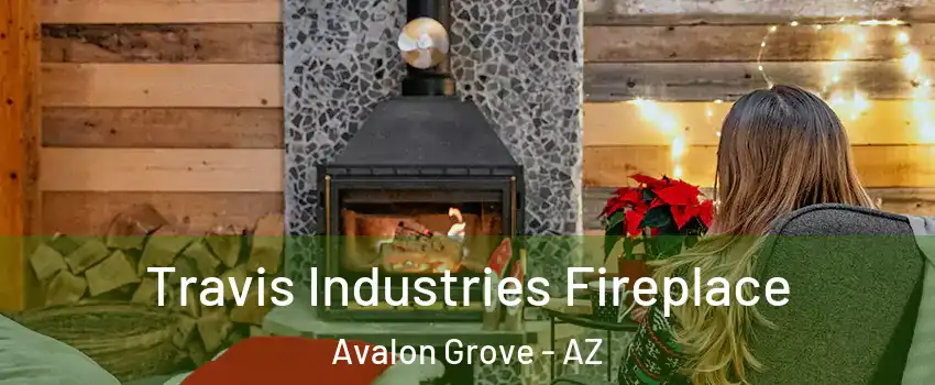Travis Industries Fireplace Avalon Grove - AZ