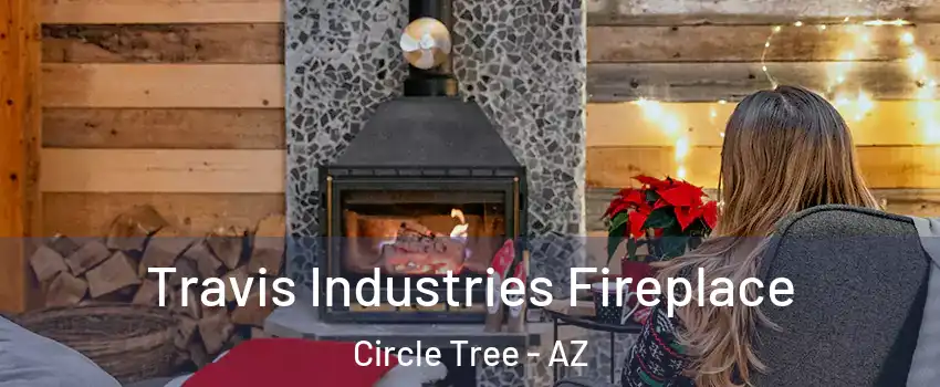 Travis Industries Fireplace Circle Tree - AZ