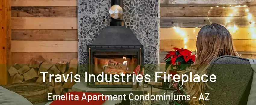 Travis Industries Fireplace Emelita Apartment Condominiums - AZ