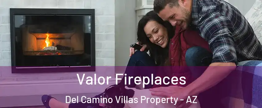 Valor Fireplaces Del Camino Villas Property - AZ