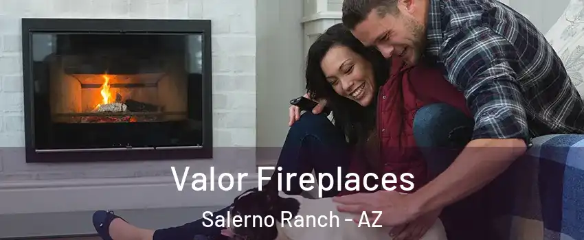 Valor Fireplaces Salerno Ranch - AZ