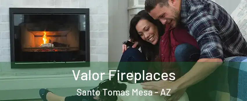 Valor Fireplaces Santo Tomas Mesa - AZ