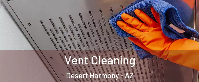 Vent Cleaning Desert Harmony - AZ